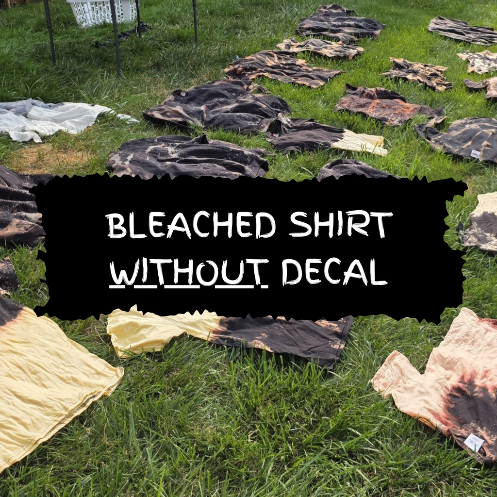 Bleached/Tie-Dyed T-Shirt (WITHOUT decal)