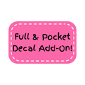 Full & Pocket Decal Add-On!
