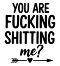 F Sh*tting Me Car Decal