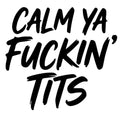 Calm Ya F- T!ts Car Decal