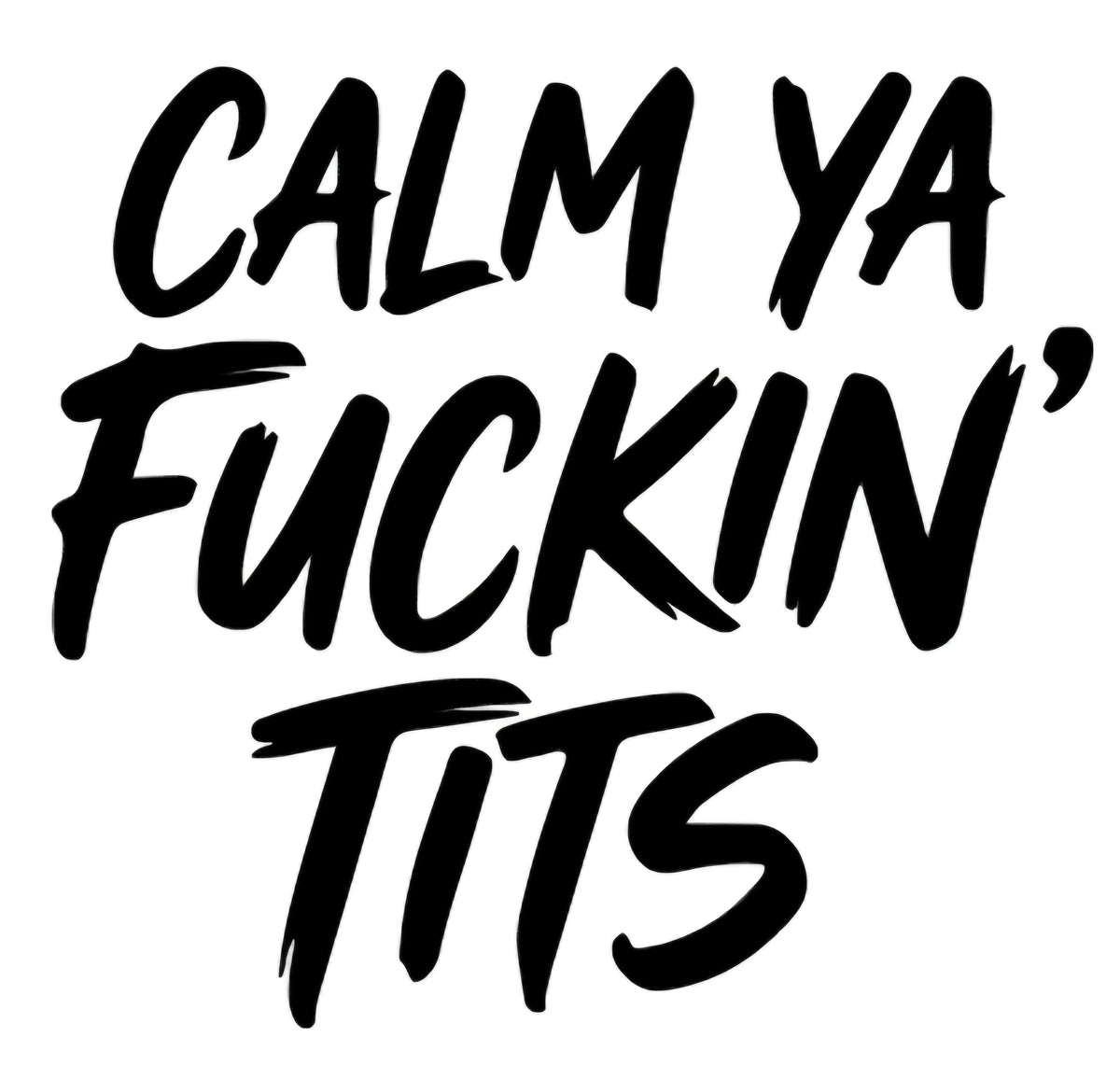 Calm Ya F- T!ts Car Decal