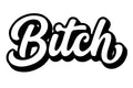 B!tch Car Decal
