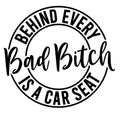 Behind Every Bad B!tch Car Decal
